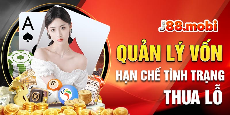 Quản lý vốn để hạn chế tình trạng thua lỗ nặng