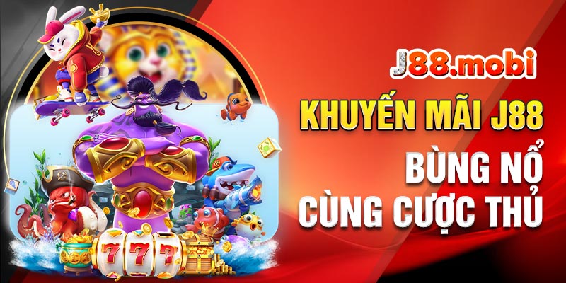 Khuyến mãi J88 Khuyến mãi J88